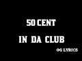 50 cent – In Da Club(lyrics)