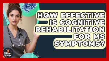 How Effective Is Cognitive Rehabilitation For MS Symptoms? - MS Support Network