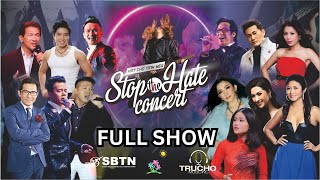 STOP THE HATE CONCERT - HÁT CHO TÌNH YÊU @ Garden Grove, CA (4K Version)