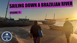 Sailing and exploring the rivers in Bahia Brazil | Land Rats | EP73
