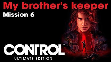 Control Ultimate Edition - Mission 6: My brother