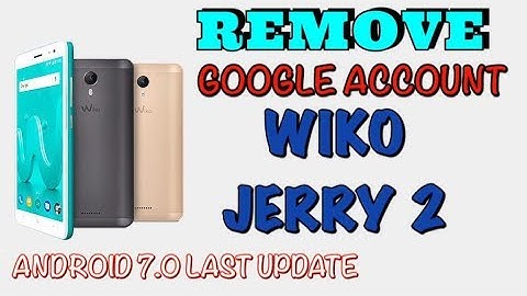 WIKO JERRY 2 REMOVE FRP ANDROID 7.0 LAST UPDATE