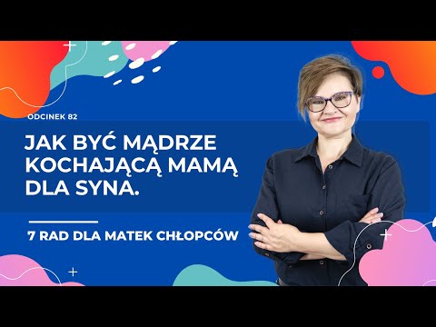 Wideo: Jak Jedna Matka Może Wychować Chłopca?