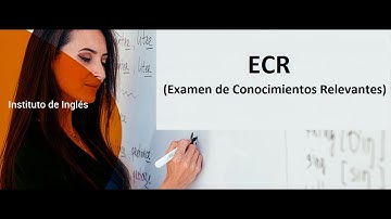 ECR (Examen de Conocimientos Relevantes)