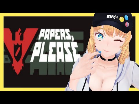 【Papers, Please】不法入国だめぜったい👶【Vtuber/3D】