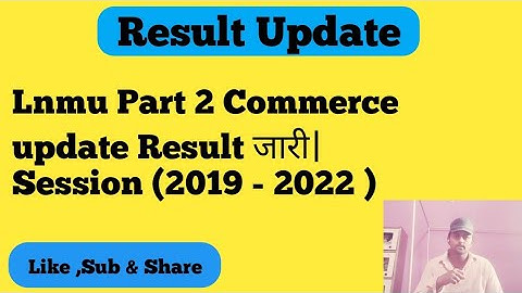 LNMU BCom Part 2 Result, Ex- BA/BSc/Bcom Part 2 Result  @Lnmu Edu