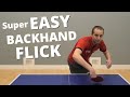 SUPER EASY backhand flick technique (beginner / intermediate level)