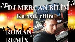 Roman Remix Karışık Ritim 2023 Dj Mercan Bi̇li̇m