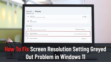 How To Fix Screen Resolution Setting Greyed Out Problem in Windows 11