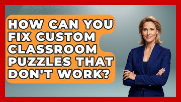 How Can You Fix Custom Classroom Puzzles That Don