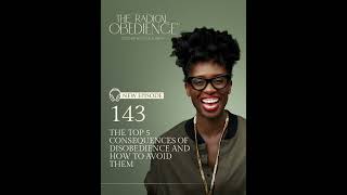 143 | The Top 5 Consequences of Disobedience and How to Avoid Them