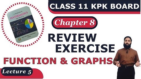 Review Exercise FSC Part 1, class 11 Math KPK Board | Ch 8, | Complete | F.S.C & I.C.S | Lecture 5