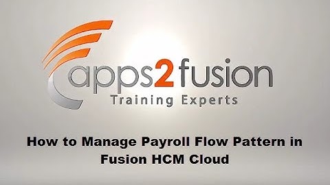 How to Manage Payroll Flow Pattern in Fusion HCM Cloud