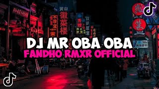 DJ MR OBA OBA BY FANDHO RMXR OFFICIAL JEDAG JEDUG MENGKANE VIRAL TIKTOK