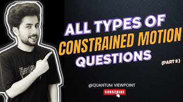 CONSTRAINED MOTION | NLM | Class 11 | IIT-JEE | NEET | QVP | L-2