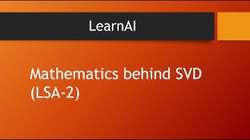 Mathematics behind SVD(Singular Value Decomposition) | LSA | NLP | LearnAI