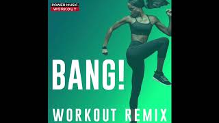 Bang! (Workout Remix)