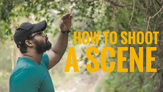 How to Shoot a Scene |  Malayalam  |  Arun k kalanandan