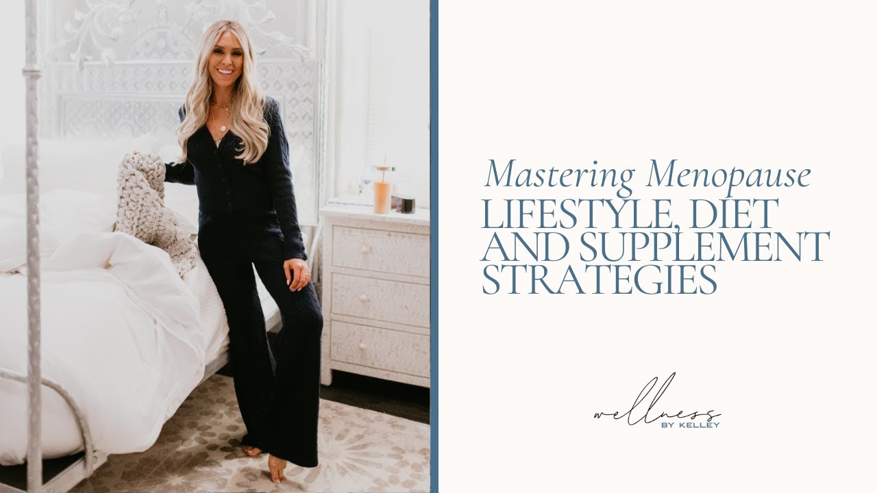Mastering Menopause Lifestyle, Diet, & Supplement Strategies