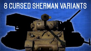 8 Cursed M4 Sherman Variants