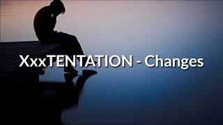 XxxTENTACION - Changes (Lyrics) lirik lagu Changes (720p recommended)