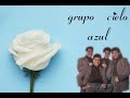 laS   canciones    mas   Romanticas   de   Cielo   Azzzul