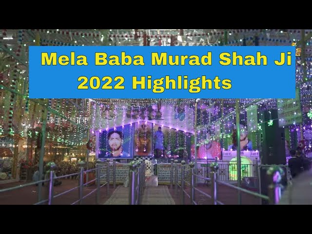 Mela Baba Murad Shah Ji 2022 Highlights BMS Pictures class=