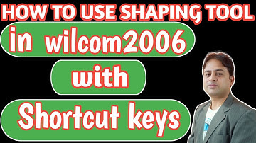 how to use shortcut keys for shaping tools | wilcom2006 | amrish virani |