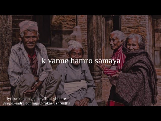 k vanne hamro samaya|| hamro yug ko pani ramro || lyrics video || Evergreen song || old song || class=