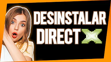 Como faço para desinstalar o DirectX?