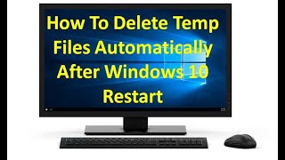 how to delete temp files automatically after windows 10 restart