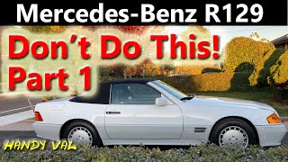 129 Don'ts of R129 MercedesBenz SL Ownership  Part 1  Avoid these to save on costly repairs
