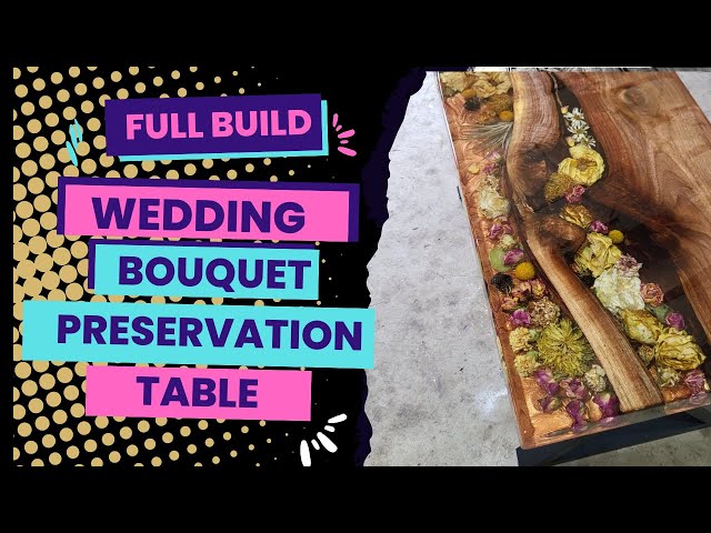 Preserve Wedding Flowers in Epoxy Resin River Table!! Complete