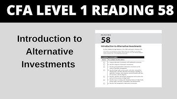 Introduction to Alternative Investments - CFA Reading 58 Level 1