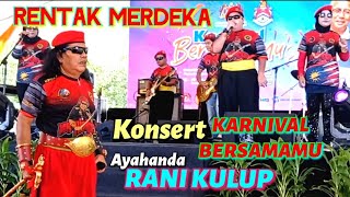 🔥AYahanda RANI KULUP Dgn ANAKNya Bikin Gempakk❗Dalam Lagu 'RENTAK MERDEKA' Di KARNIVAL BERSAMAMU..