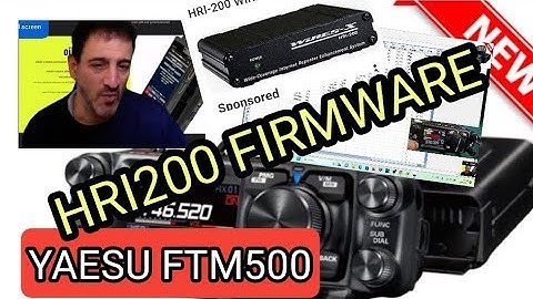 YAESU FTM500 - HRI200 UPGRADE FIRMWARE VIDEO & SOFTWARE