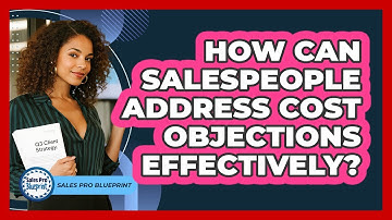 How Can Salespeople Address Cost Objections Effectively?