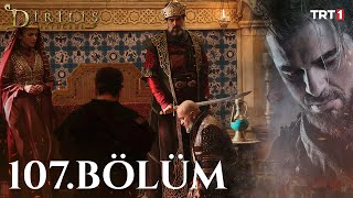 Diriliş Ertuğrul 107 Bölüm