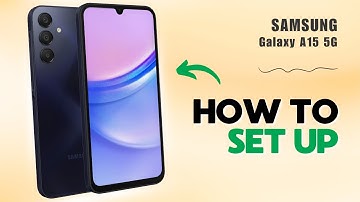 How to Set Up Your Samsung Galaxy A15 5G: Tips, Tricks & Hidden Features