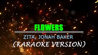 Flowers - Zita, Jonah Baker (Karaoke Version)
