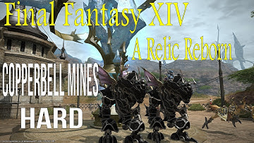 Final Fantasy XIV A Relic Reborn Copperbell Mines Hard