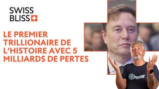 Musk, le premier trillionnaire (et 5 milliards de pertes) | Swiss Bliss