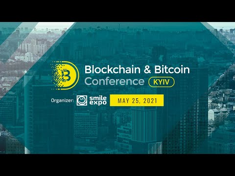 Видео: Blockchain & Bitcoin Conference Kyiv 2021