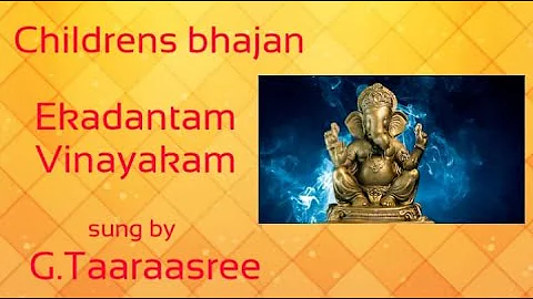 Ekadantam Vinayakam/Children's song/Bhajan/By TAARAASREE/NATYA SWARAM