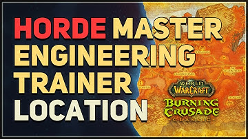 Horde Master Engineering Trainer Location WoW TBC Classic