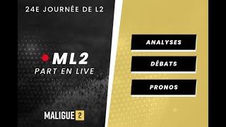 Ligue 2 Ep24 - Analyse Et Pronos Des Matchs De La J24