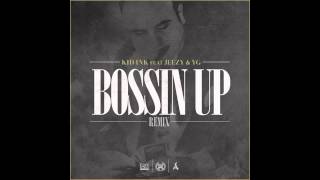 Kid Ink ft. Young Jeezy & YG - Bossin' Up [Remix] [Prod. By Lifted] [NEW 2013]