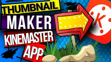 How To Make A Thumbnail With KineMaster [2021 UPDATE]