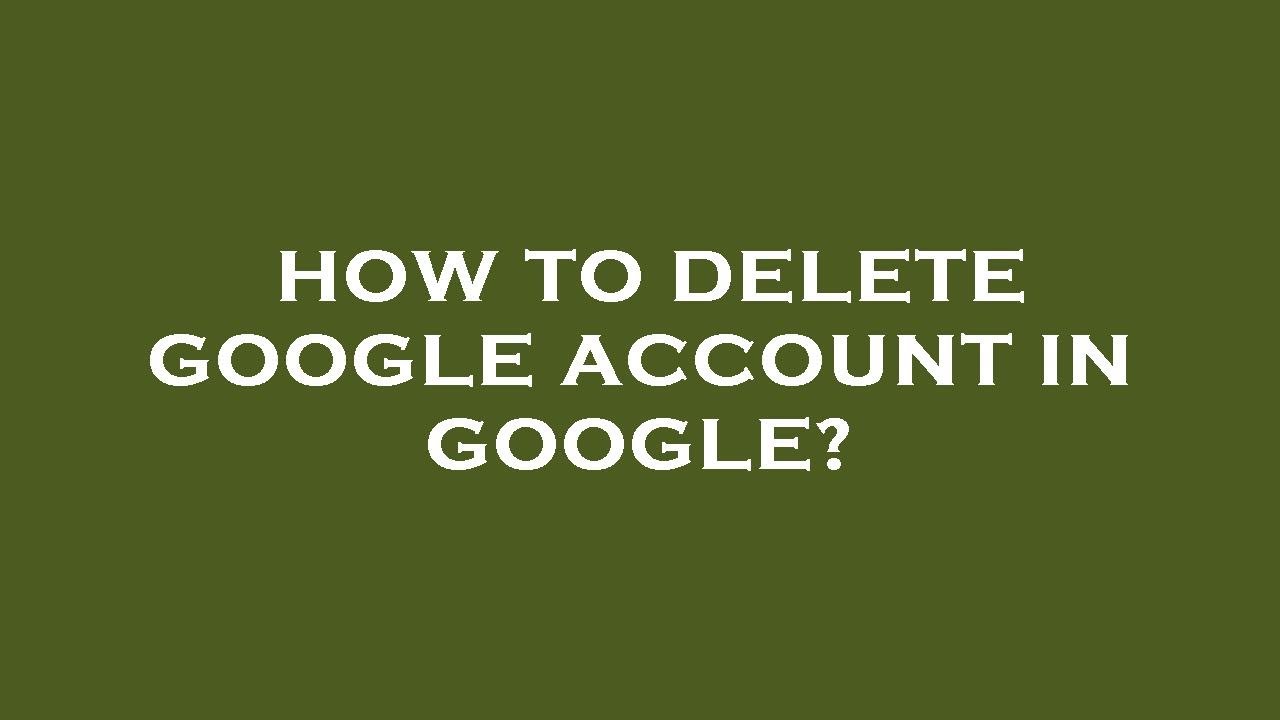 How To Delete Google Account In Google YouTube how-to-delete-google-account-in-google-youtube