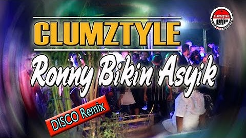 Clumztyle - Ronny Bikin Asyik__Disco ReMix 2021